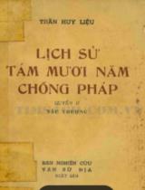 Trần Huy LiệuLịch sử tám mươi năm chống pháp Bắt đầu từ đại chiến 2(1939) đến C/M tháng 8/1945
