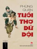 Tuổi thơ dữ dội . T.1 / Phùng Quán