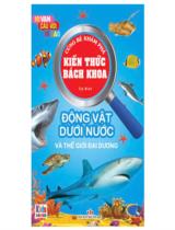 Cùng bé khám phá kiến thức bách khoa : Động vật dưới nước và thế giới đại dương / Tuệ Minh