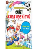 Quiz! Khoa học kì thú - Khoa học thể thao : Dành cho lứa tuổi 6+ / Lời: Son Jong Geun ; Sun Tzô dịch