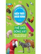 Cùng bé khám phá kiến thức bách khoa : Thế giới động vật, động vật hoang dã và động vật nuôi / Tuệ Minh