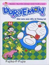 Doraemon : Chú mèo máy đến từ tương lai : Tranh truyện dành cho thiếu nhi / Fujiko F. Fujio ; Dịch: Giang Hồng, Hồng Trang . T.44