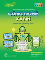 Công nghệ xanh - Vì một thế giới trong lành / Tom Jackson ; Simon Basher minh họa ; Lê Nguyễn Phi Cát dịch