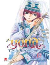 Yona - Công chúa bình minh . T.12 / Mizuho Kusanagi ; Ruyuha Kyouka dịch