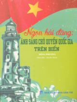 Ngọn hải đăng: Ánh sáng chủ quyền quốc gia trên biển / Đông Phương s.t., tuyển chọn